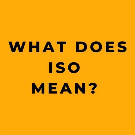 what do you mean by iso.